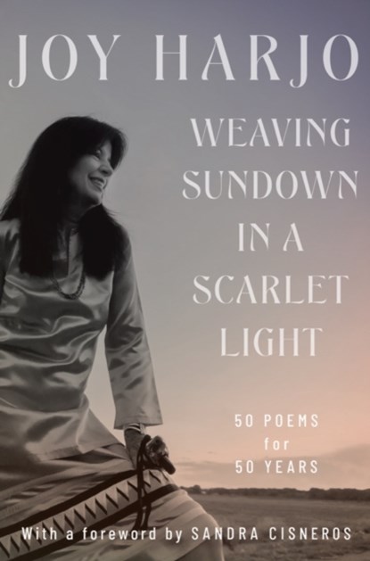 WEAVING SUNDOWN IN A SCARLET LIGHT 82, Joy Harjo - Gebonden - 9781324036487