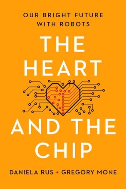 The Heart and the Chip, Daniela Rus ; Gregory Mone - Gebonden - 9781324050230