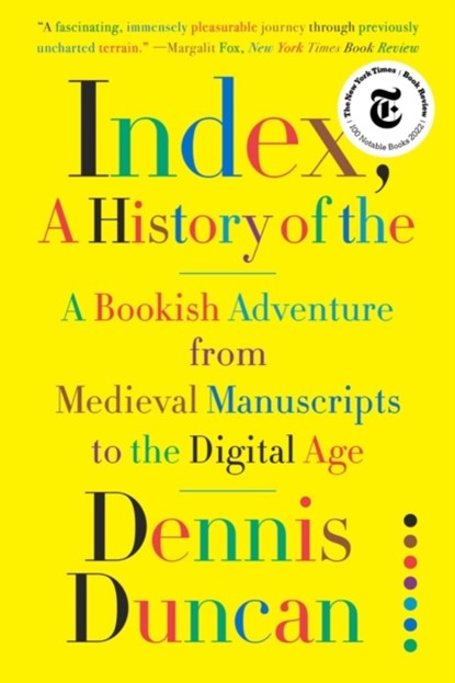 INDEX A HISTORY OF THE 8211 A BOOKI, Dennis Duncan - Paperback - 9781324050513