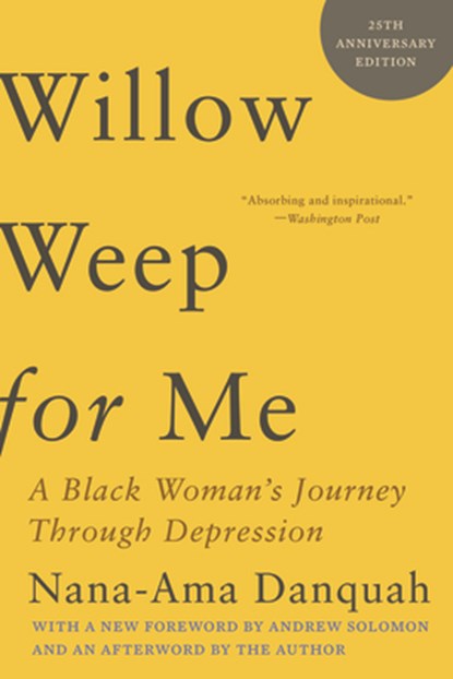 WILLOW WEEP FOR ME 8211 A BLACK WOMA, Nana-Ama Danquah - Paperback - 9781324050612