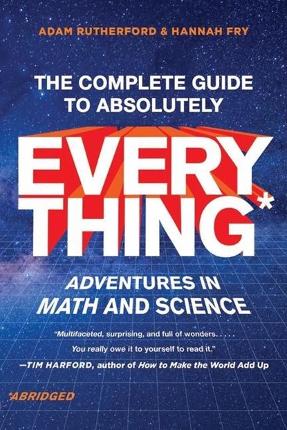 THE COMPLETE GUIDE TO ABSOLUTELY EVERYT, Adam Rutherford ; Hannah Fry - Paperback - 9781324051039