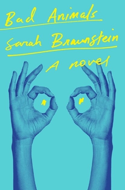 Bad Animals, Sarah Braunstein - Gebonden - 9781324051046