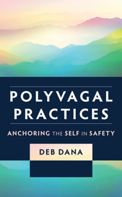 Polyvagal Practices, Deb Dana - Paperback - 9781324052272