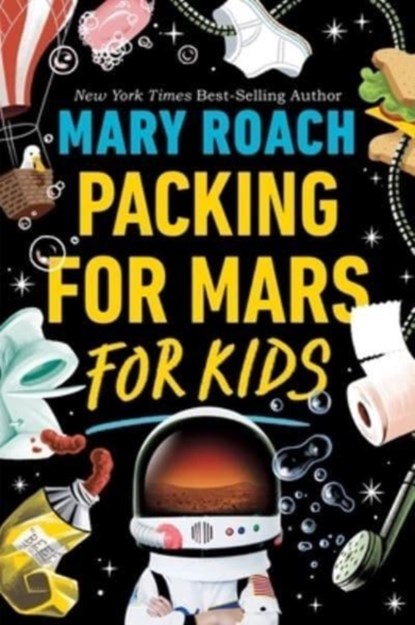 Packing for Mars for Kids, Mary Roach - Paperback - 9781324052555