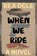 When We Ride, Rex Ogle - Gebonden - 9781324052821