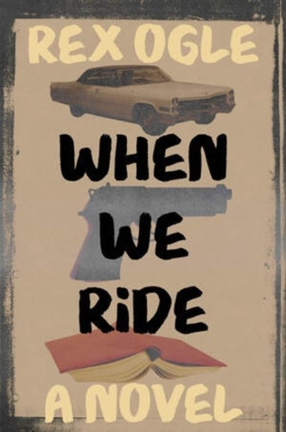 When We Ride, Rex Ogle - Gebonden - 9781324052821