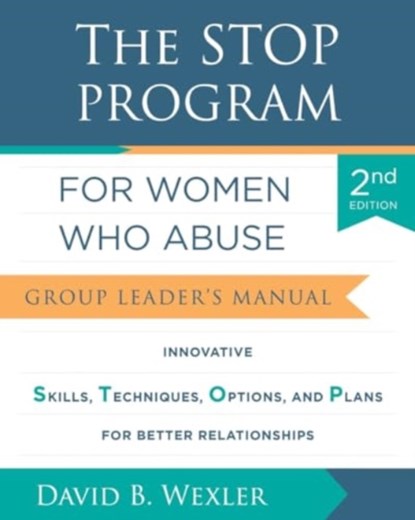 The STOP Program for Women Who Abuse, David B. Wexler - Paperback - 9781324053859