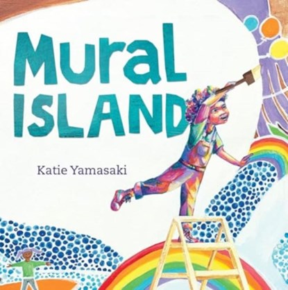 Mural Island, Katie Yamasaki - Gebonden - 9781324053927