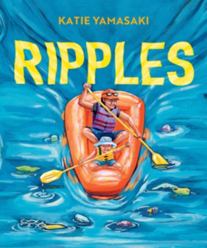 Ripples, Katie Yamasaki - Gebonden - 9781324053941