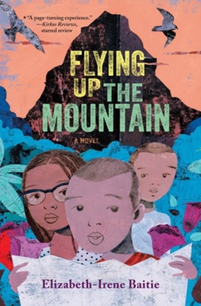 Flying Up the Mountain, Elizabeth-Irene Baitie - Paperback - 9781324054115
