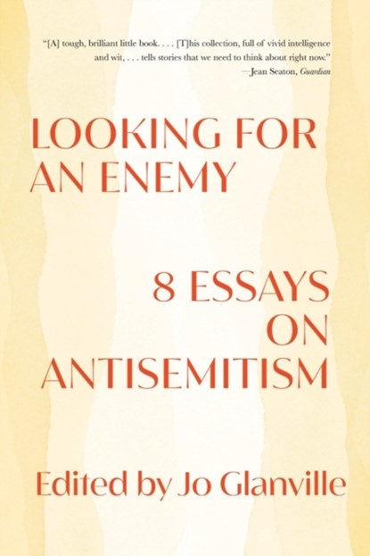 Looking for an Enemy: 8 Essays on Antisemitism, Jo Glanville - Paperback - 9781324064541