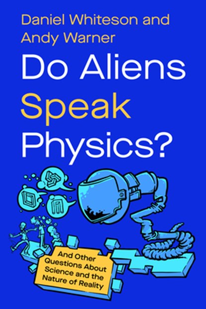 Do Aliens Speak Physics?, Daniel Whiteson ; Andy Warner - Gebonden - 9781324064640