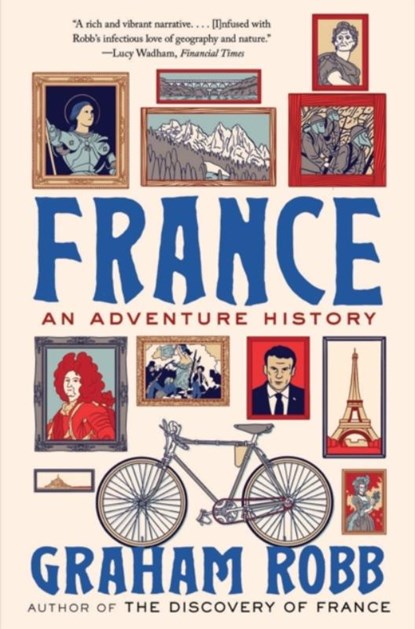 France: An Adventure History, Graham Robb - Paperback - 9781324064695