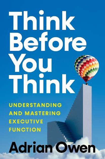 Think Before You Think, Adrian Owen - Gebonden - 9781324075165