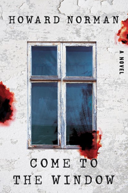 Come to the Window, Howard Norman - Gebonden - 9781324076339