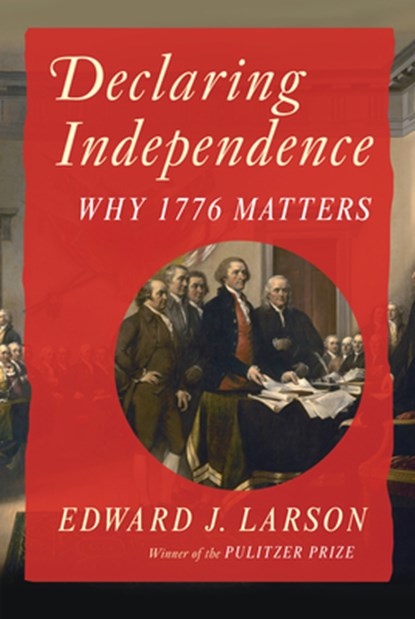 Declaring Independence, Edward J. (Pepperdine University) Larson - Gebonden - 9781324078975