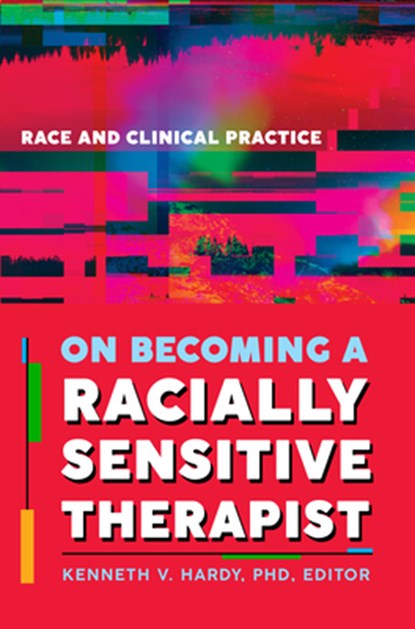 On Becoming a Racially Sensitive Therapist, Kenneth V. Hardy - Paperback - 9781324082491