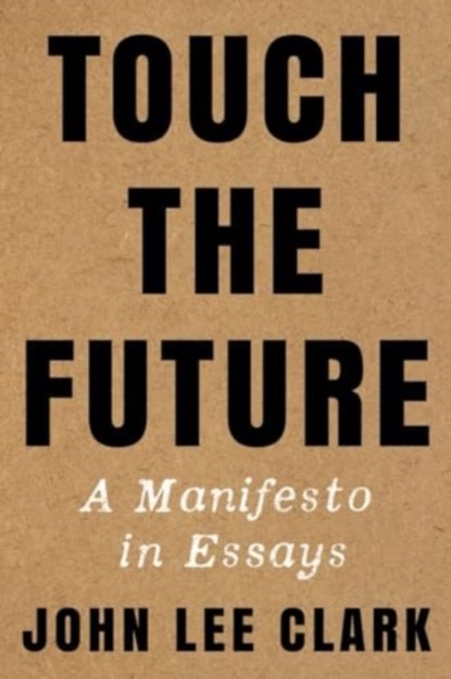 Touch the Future, John Lee Clark - Paperback - 9781324086413