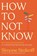How to Not Know, Simone Stolzoff - Gebonden - 9781324089452