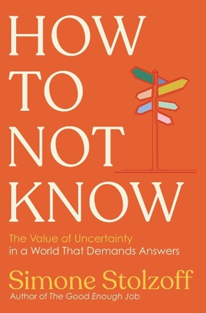 How to Not Know, Simone Stolzoff - Gebonden - 9781324089452