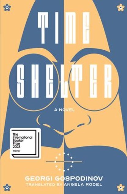 TIME SHELTER 8211 A NOVEL, Georgi Gospodinov - Gebonden - 9781324090953