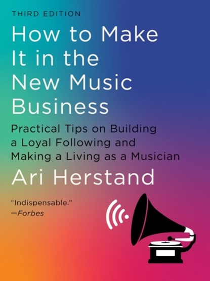 How To Make It in the New Music Business, Ari Herstand - Gebonden - 9781324091868