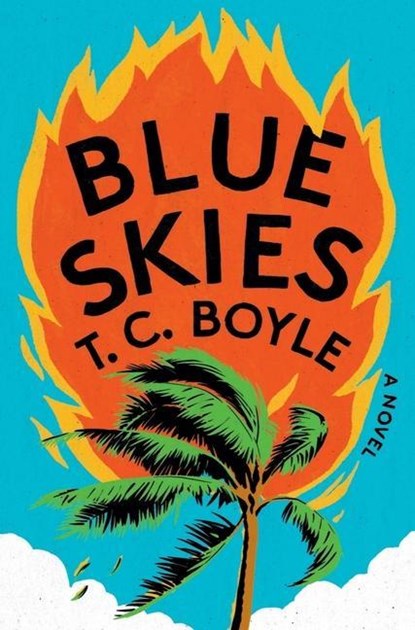 Boyle, T: Blue Skies, T C Boyle - Gebonden - 9781324093022