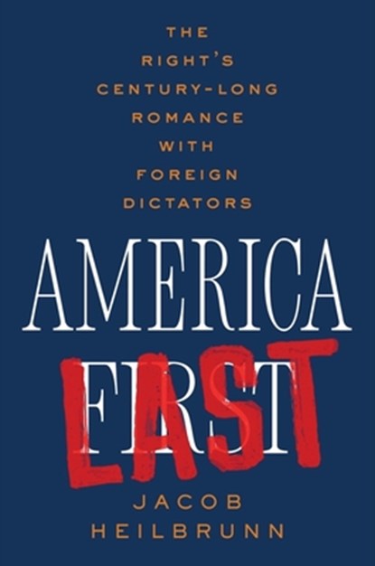 America Last, Jacob Heilbrunn - Gebonden - 9781324094661