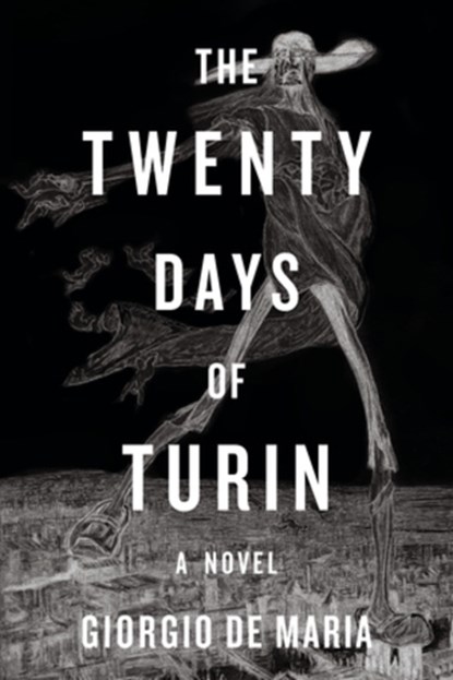 The Twenty Days of Turin, Giorgio De Maria - Paperback - 9781324095514