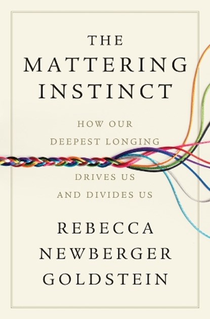 The Mattering Instinct, Rebecca Newberger Goldstein - Gebonden - 9781324096856