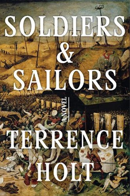 Soldiers & Sailors, Terrence Holt - Gebonden - 9781324098058