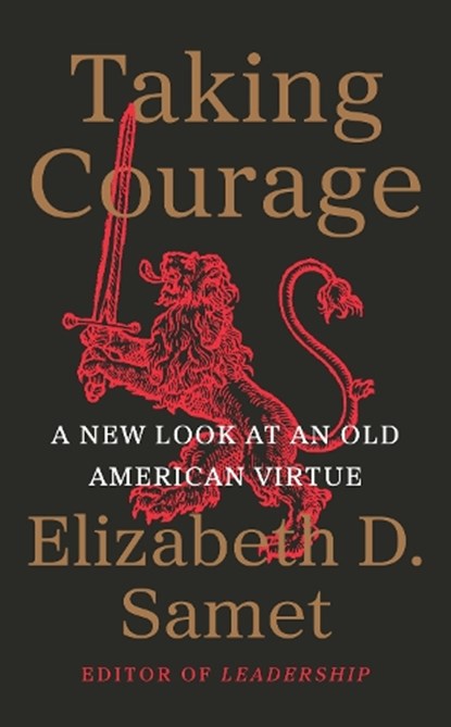 Taking Courage, Elizabeth D. Samet - Gebonden - 9781324098461