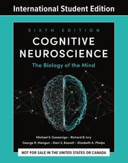 Cognitive Neuroscience, Michael S. Gazzaniga ; Elizabeth A. Phelps ; Dani S. Bassett ; George R. Mangun - Paperback - 9781324100096
