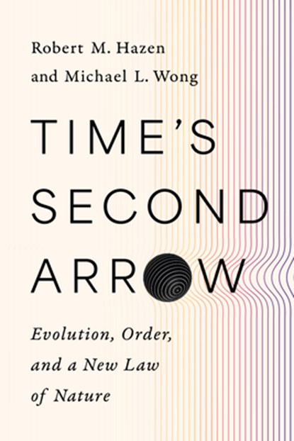 Time's Second Arrow, Robert M. Hazen ; Michael L. Wong - Gebonden - 9781324105480