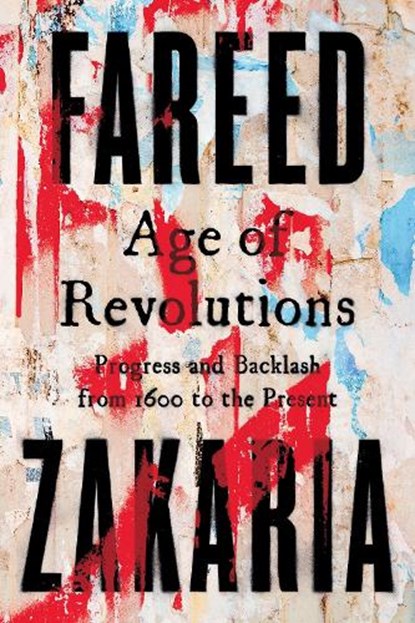 Age of Revolutions, Fareed Zakaria - Paperback - 9781324105824