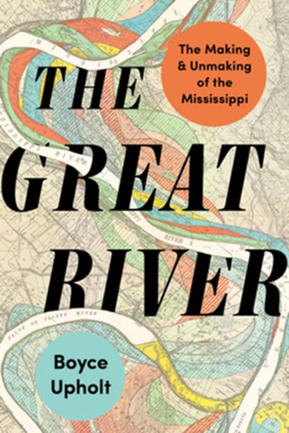 The Great River, Boyce Upholt - Paperback - 9781324110477