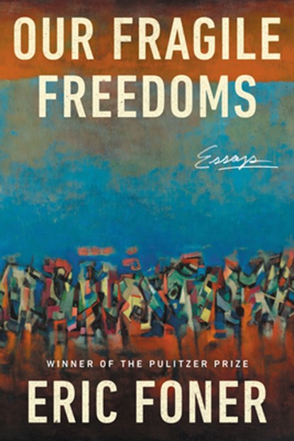 Our Fragile Freedoms, Eric Foner - Gebonden - 9781324110613