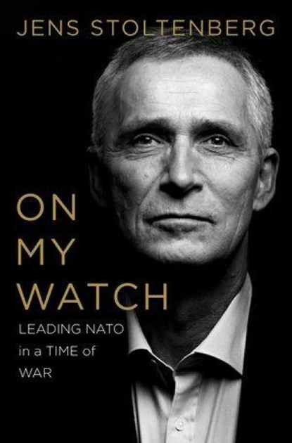 On My Watch, Jens Stoltenberg - Gebonden - 9781324111177