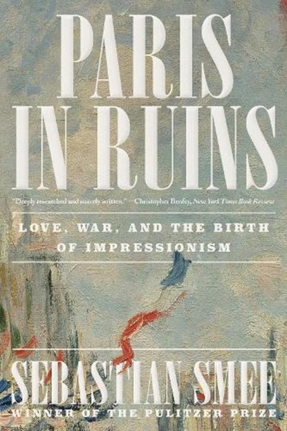 Paris in Ruins, Sebastian Smee - Paperback - 9781324116769