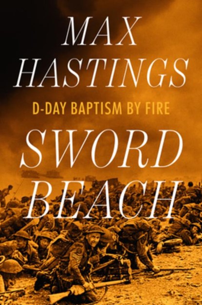 Sword Beach, Max Hastings - Gebonden - 9781324117575