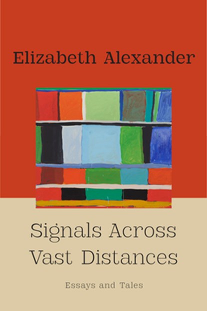 Signals Across Vast Distances, Elizabeth Alexander - Gebonden - 9781324118008