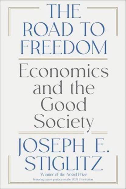 The Road to Freedom, Joseph E. (Columbia University) Stiglitz - Paperback - 9781324123385