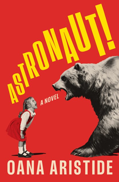 Astronaut!, Oana Aristide - Gebonden - 9781324123897