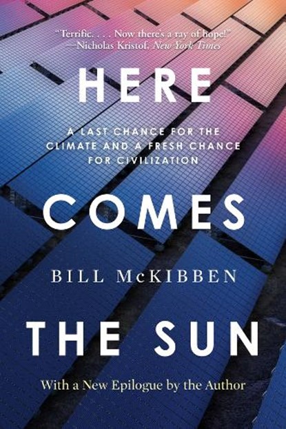 Here Comes the Sun, Bill McKibben - Paperback - 9781324130628