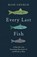 Every Last Fish, Rose George - Paperback - 9781324134190