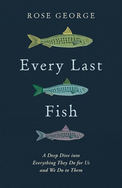 Every Last Fish, Rose George - Paperback - 9781324134190