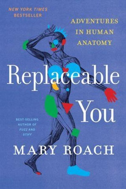 Replaceable You, Mary Roach - Paperback - 9781324134268
