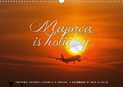 Emotional Moments: Majorca is holiday. / UK-Version (Wall Calendar 2020 DIN A3 Landscape), GERLACH,  Ingo - Paperback - 9781325416622