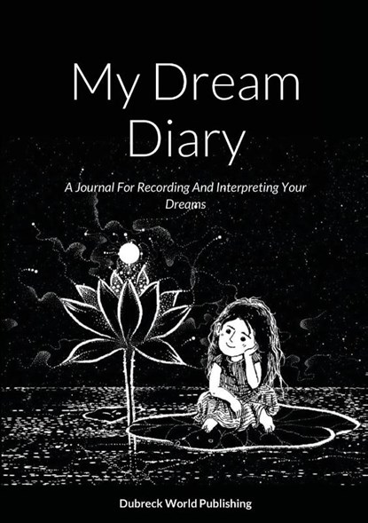 My Dream Diary, Dubreck World Publishing - Paperback - 9781326125721