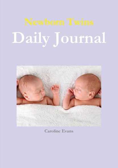 Newborn Twins Daily Journal, Caroline (Senior Staff Nurse Evans - Paperback - 9781326456917